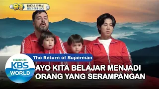 Belajar Menjadi Orang Yang Serampangan |The Return of Superman|SUB INDO|201213 Siaran KBS WORLD TV|