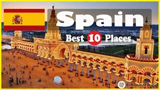 10 Best Places to Visit in Spain,Spain Travel Guide