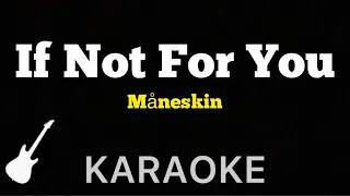 Måneskin - IF NOT FOR YOU | Karaoke Guitar Instrumental