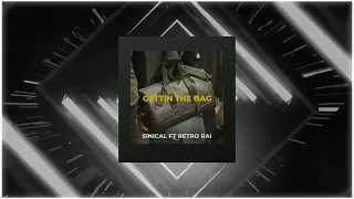 Gettin the bag || SINICAL FT RETRO RAI ||