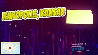 Kanopolis, Kansas ⭐️🌎 AMERICAN CITIES 🌎⭐️