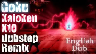 Goku Kaioken x10 english dub [Dubstep Remix]