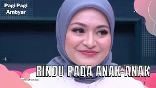 Hal Yang Dirindukan Nathalie Holscher Pada Anak Anaknya | PAGI PAGI AMBYAR (27/7/22) P3