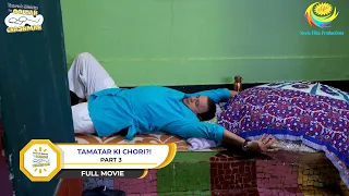 Tamatar Ki Chori?! | FULL MOVIE I PART 3 |  Taarak Mehta Ka Ooltah Chashmah | तारक मेहता