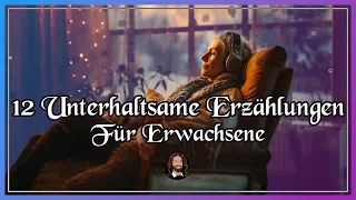 12 unterhaltsame Erzählungen für Erwachsene zum Entspannen, Einschlafen & Träumen (langes Hörbuch)