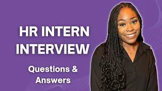 HR INTERN INTERVIEW QUESTIONS & ANSWERS! (NO HR EXPERIENCE)