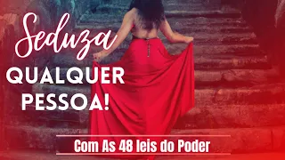 COMO SEDUZIR ALGUÉM com As 48 Leis do Poder