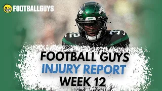 Week 12 Injury Report || Footballguys || Fantasy Football 2021