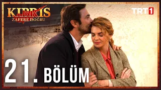 Kıbrıs Zafere Doğru 21. Bölüm