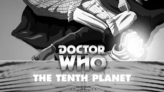 Doctor Who: The First Doctor Regenerates - The Tenth Planet