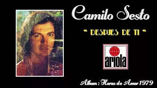 CAMILO SESTO  ( Despues de ti - Audio Remaster )