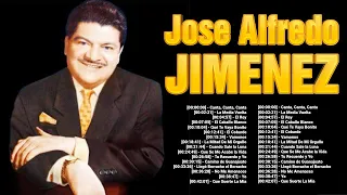 JOSÉ ALFREDO JIMÉNEZ ~ SUS MAYORES ÉXITOS ~ JOSÉ ALFREDO JIMÉNEZ ~ LAS MEJORES CANCIONES DE MIX