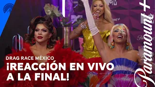 Las reinas REACCIONAN EN VIVO a la final de Drag Race México | Drag Race México | Paramount+