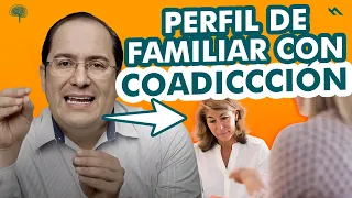 PERFIL DE UN FAMILIAR CON COADICCIÓN - Juan Camilo Psicologo