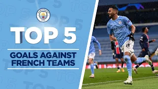 Great goals against French teams! | PSG v City | Top 5 Goals!