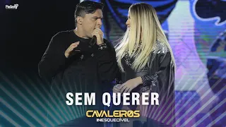 Cavaleiros do Forró - Sem Querer (DVD Cavaleiros Inesquecível - Ao Vivo em Natal)