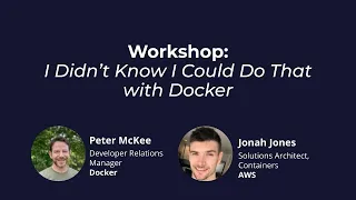 Workshop: I Didn't Know I Could Do That with Docker - AWS ECS Integration