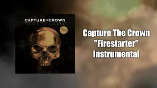 Capture The Crown - Firestarter (Instrumental) (Studio Quality)