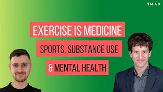 Exercise is Medicine: Improving Mental health and addressing substance use through sports