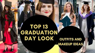 Top 13 Best graduation day Outfits | Makeups | Hairstyles and shoes Ideas