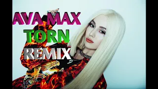 Ava Max - Torn Remix | Light On