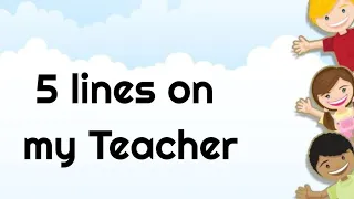 Essay on my favourite Teacher | 5  Easy Lines on my favourite Teacher | For nursery, Lkg, Ukg kids