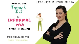 Learn Italian - Formal and Informal Speech in Italian - How to be respectful in Italian - TU vs. LEI