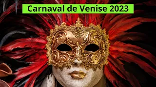 CARNAVAL DE VENISE - CARNEVALE DI VENEZIA 2023
