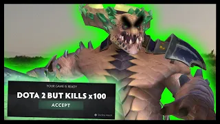 Dota 2 But Kills x100