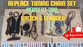 REPLACE TIMING CHAIN SET (NOISY)/PEUGEOT 308/COMPLETE DETAILS/WATCH