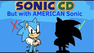 Sonic CD but with American Sonic