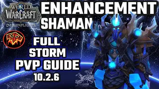 Enhancement Shaman Storm FULL PVP GUIDE 10.2.6 Dragonflights