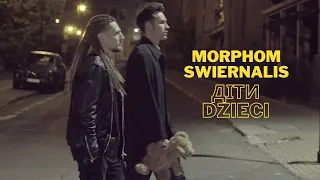 Morphom, Swiernalis - Діти/Dzieci 🇺🇦🇵🇱 (music video)