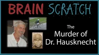 BrainScratch: The Murder of Dr. Mark Hausknecht