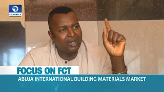 Focus On FCT: Abuja Int'l Building Materials Market Falling Short Of Its Status |Dateline Abuja|