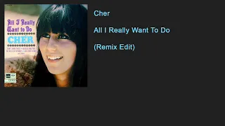 Cher - All I Really Want To Do (Remix Edit)