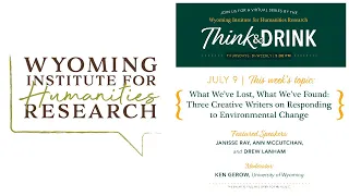 Three Creative Writers on Responding to Environmental Change | WY Institute For Humanities Research