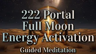 222 Portal & Full Moon Energy Activation 🌚✨ Stepping Into the Fullest Expression of YOU!