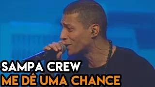 SAMPA CREW - ME DÊ UMA CHANCE (DVD 21 ANOS DE BALADA)