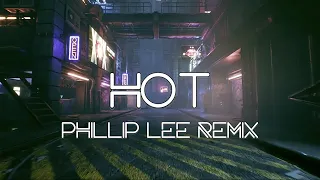 HOT - PHILLIP LEE REMIX | Exclusive Remix ( Comeback )