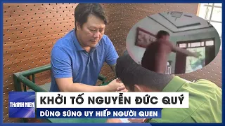 Khởi tố bị can dùng súng uy hiếp cả nhà người quen ở Quảng Bình