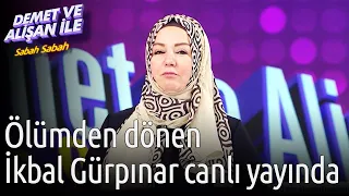 Demet ve Alişan ile Sabah Sabah | Ölümden Dönen İkbal Gürpınar Canlı Yayında