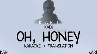 KADI - Oh, honey | KARAOKE + TRANSLATION