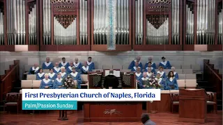 4-2-23 First Presbyterian Church of Naples, Florida. Palm/Passion Sunday.