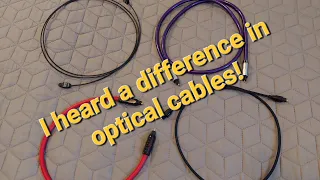 I heard a sound difference between different optical cables!