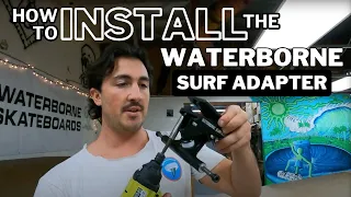 How to Install the Waterborne Surf Adapter with the Founder of Waterborne