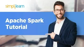 Apache Spark Tutorial | Spark Tutorial For Beginners | Apache Spark Architecture | Simplilearn