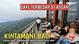 CAFE TERBESAR DI ASEAN | PAHDI KINTAMANI BALI COFFEE SHOP