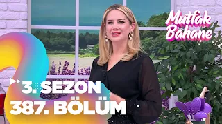 Mutfak Bahane 3. Sezon 387. Bölüm