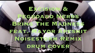 Drum n Blogs #63 Excision & Pegboard Nerds - Bring The Madness feat  Mayor Apeshit Drum Cover